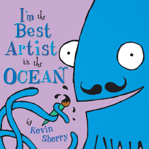 Cover of I'm the Best Artist in the Ocean by Kevin Sherry